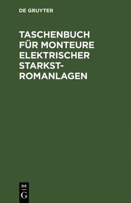Taschenbuch Für Monteure Elektrischer Starkstromanlagen