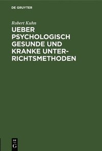 bokomslag Ueber Psychologisch Gesunde Und Kranke Unterrichtsmethoden