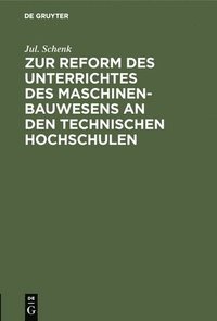 bokomslag Zur Reform Des Unterrichtes Des Maschinenbauwesens an Den Technischen Hochschulen