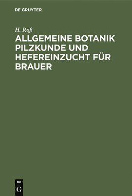 bokomslag Allgemeine Botanik Pilzkunde Und Hefereinzucht Fr Brauer