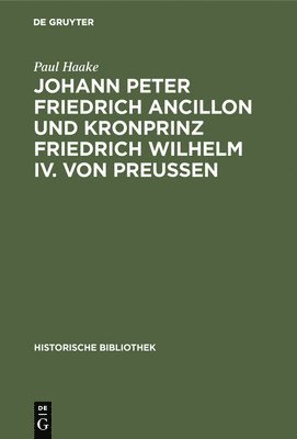 Johann Peter Friedrich Ancillon Und Kronprinz Friedrich Wilhelm IV. Von Preußen