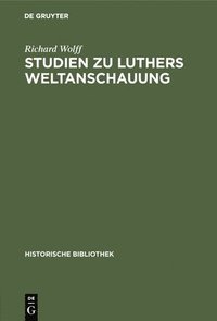 bokomslag Studien Zu Luthers Weltanschauung