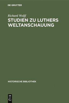 Studien Zu Luthers Weltanschauung 1