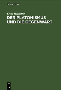 bokomslag Der Platonismus Und Die Gegenwart