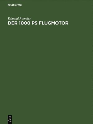 Edmund Rumpler - 1000 PS Flugmotor, Inbunden