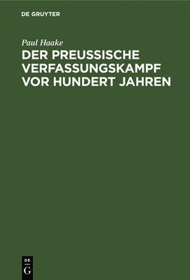 bokomslag Der Preuische Verfassungskampf VOR Hundert Jahren