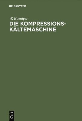 Die Kompressions-Kältemaschine 1