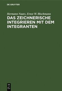 bokomslag Das Zeichnerische Integrieren Mit Dem Integranten