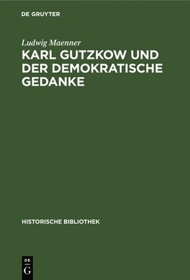 Karl Gutzkow Und Der Demokratische Gedanke 1