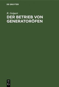 bokomslag Der Betrieb Von Generatoröfen