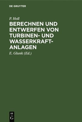 bokomslag Berechnen Und Entwerfen Von Turbinen- Und Wasserkraft-Anlagen