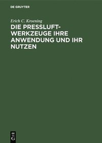 bokomslag Die Preluft-Werkzeuge Ihre Anwendung Und Ihr Nutzen