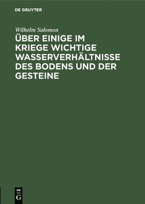 bokomslag ber Einige Im Kriege Wichtige Wasserverhltnisse Des Bodens Und Der Gesteine