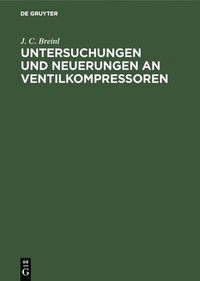 bokomslag Untersuchungen Und Neuerungen an Ventilkompressoren