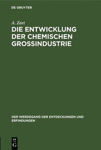 bokomslag Die Entwicklung Der Chemischen Groindustrie