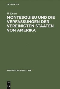 bokomslag Montesquieu Und Die Verfassungen Der Vereinigten Staaten Von Amerika
