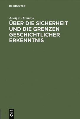 bokomslag ber Die Sicherheit Und Die Grenzen Geschichtlicher Erkenntnis