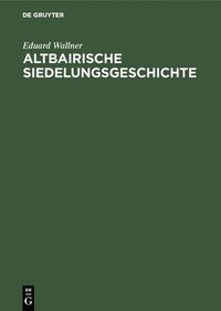 bokomslag Altbairische Siedelungsgeschichte