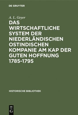 bokomslag Das Wirtschaftliche System Der Niederlndischen Ostindischen Kompanie Am Kap Der Guten Hoffnung 1785-1795