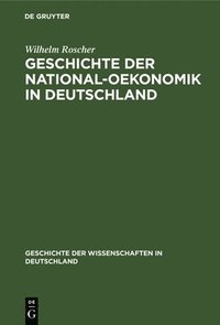 bokomslag Geschichte Der National-Oekonomik in Deutschland