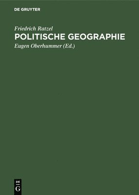 Friedrich Ratzel, Friedrich Eugen Ratzel Oberhummer, Eugen Oberhummer - Politische Geographie, Inbunden