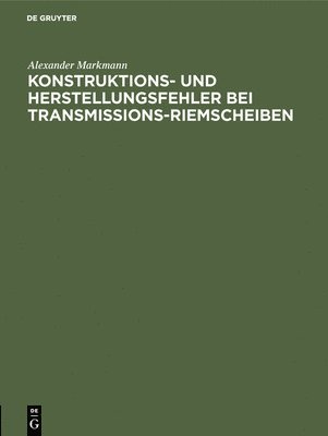 Konstruktions- Und Herstellungsfehler Bei Transmissions-Riemscheiben 1