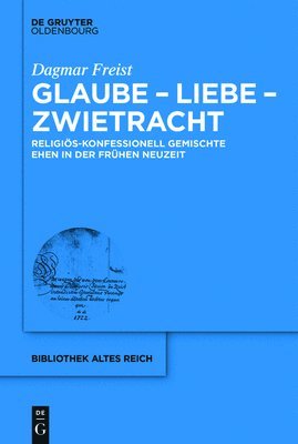 Dagmar Freist - Glaube - Liebe - Zwietracht, Inbunden
