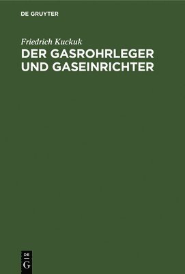 bokomslag Der Gasrohrleger Und Gaseinrichter