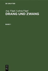 bokomslag Aug. Fppl; Ludwig Fppl: Drang Und Zwang. Band 1