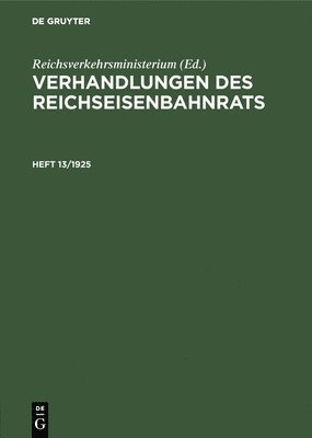 bokomslag Verhandlungen Des Reichseisenbahnrats. Heft 13/1925