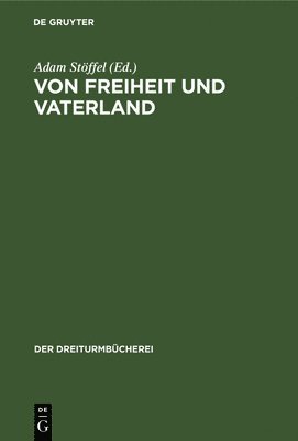Adam Stöffel - Von Freiheit Und Vaterland, Inbunden