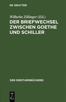Der Briefwechsel Zwischen Goethe Und Schiller 1