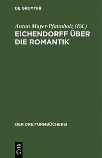 bokomslag Eichendorff ber Die Romantik