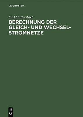 bokomslag Berechnung Der Gleich- Und Wechsel-Stromnetze