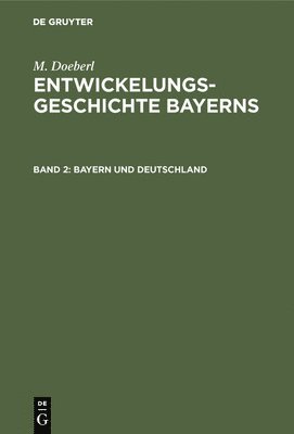 M Doeberl, M. Doeberl, Max Spindler - Bayern Und Deutschland, Inbunden