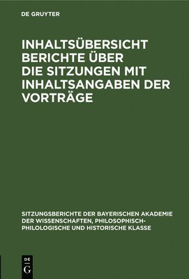 Degruyter - Inhaltsübersicht Berichte Über Die Sitzungen Mit Inhaltsangaben Der Vorträge, Inbunden
