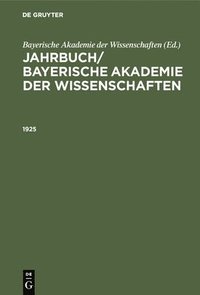 bokomslag Jahrbuch/ Bayerische Akademie Der Wissenschaften. 1925