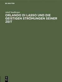 bokomslag Orlando Di Lasso Und Die Geistigen Strmungen Seiner Zeit