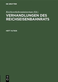 bokomslag Verhandlungen Des Reichseisenbahnrats. Heft 14/1926