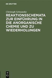 bokomslag Reaktionsschemata Zur Einführung in Die Anorganische Chemie Und Zu Wiederholungen
