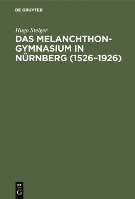 bokomslag Das Melanchthongymnasium in Nürnberg (1526-1926)