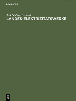 A Schönberg, E Glunk, A. Schönberg, E. Glunk - Landes-Elektrizitätswerke, Inbunden
