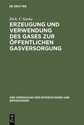 bokomslag Erzeugung Und Verwendung Des Gases Zur ffentlichen Gasversorgung