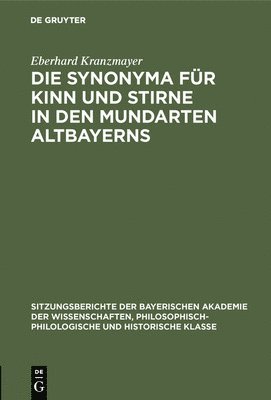 Eberhard Kranzmayer - Die Synonyma Für Kinn Und Stirne in Den Mundarten Altbayerns, Inbunden