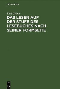 bokomslag Das Lesen Auf Der Stufe Des Lesebuches Nach Seiner Formseite