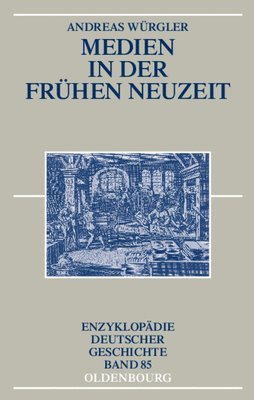 Andreas Würgler - Medien in Der Frühen Neuzeit, Inbunden