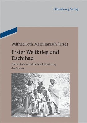 bokomslag Erster Weltkrieg Und Dschihad: Die Deutschen Und Die Revolutionierung Des Orients