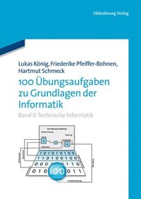 bokomslag 100 Übungsaufgaben Zu Grundlagen Der Informatik: Band II: Technische Informatik