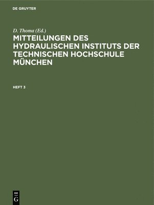 bokomslag Mitteilungen Des Hydraulischen Instituts Der Technischen Hochschule Mnchen. Heft 3