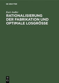 bokomslag Rationalisierung Der Fabrikation Und Optimale Losgre